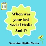 When was your last Social Media Audit?